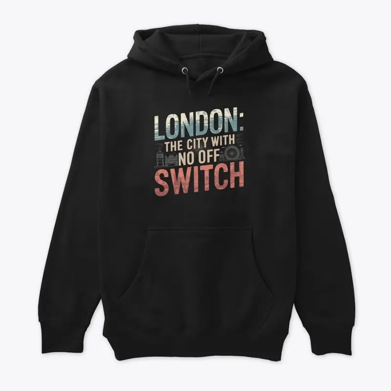 London: The city with no Off Switch 