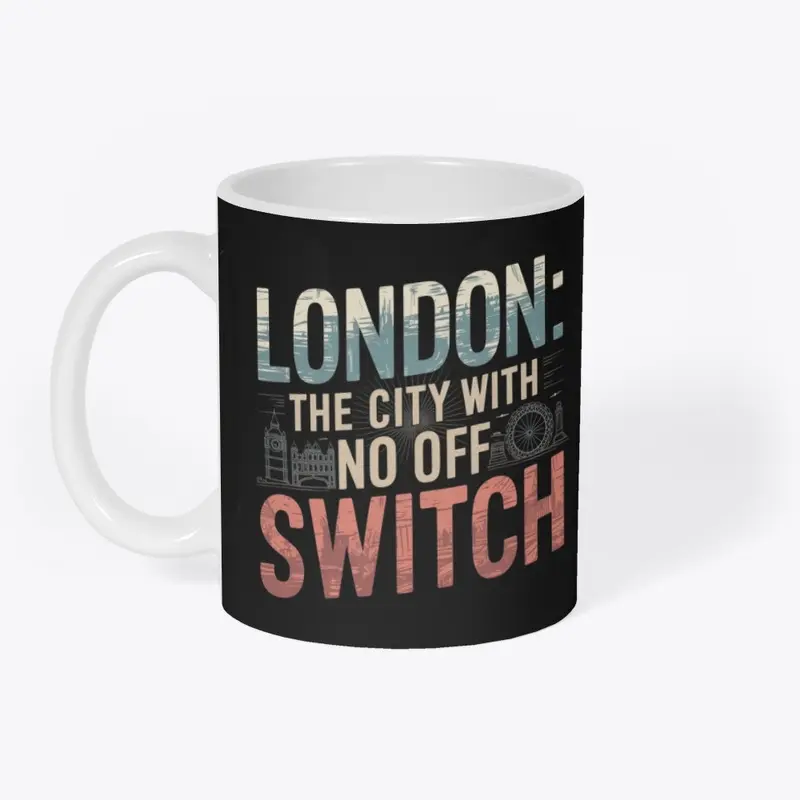 London: The city with no Off Switch 